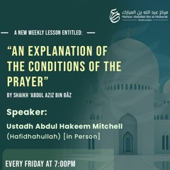 Markaz AIM Lesson: Conditions Of The Prayer (L9 - Final) - Ustaadh Abdul Hakeem Mitchell - 09FEB24