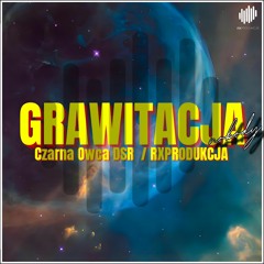 CZARNA OWCA DSR x RX PRODUKCJA - GRAWITACJA