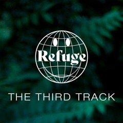 THE THIRD TRACK on REFUGE WORLDWIDE
