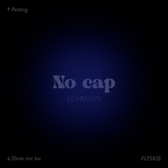 No cap