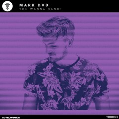 Mark DVB - You Wanna Dance