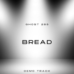 Bread (Demo)