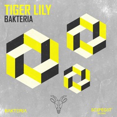 Bakteria - Tiger Lily (Scāpegōt Records)
