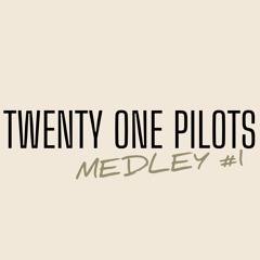 medley of the twenty one pilots songs #1