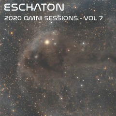 Eschaton: The 2020 Omni Sessions - Volume 7