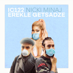 IC122 & Nicki Minaj feat. Erekle Getsadze