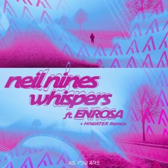 Neil Nines feat. ENROSA - Whispers (HIWATER Remix) [As You Are]