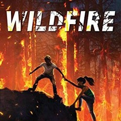 [GET] EPUB KINDLE PDF EBOOK Wildfire: A Novel by  Rodman Philbrick 💌