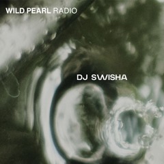 Wild Pearl Radio - DJ SWISHA 31.07.24