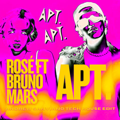 ROSÉ FT. BRUNO MARS - APT. (ANDREW SANVIANO TECH HOUSE EDIT)