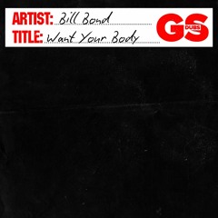 Bill Bond - Want Your Body