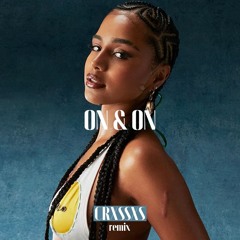 On & On (Crxssxs Remix)