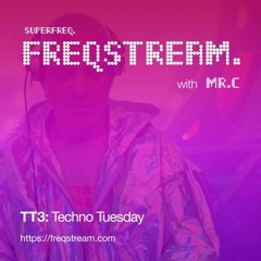 TT3: Techno Tuesday with Mr.C