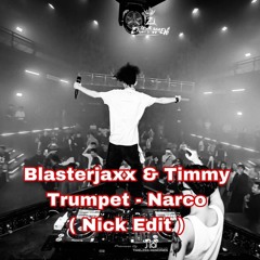 Blasterjaxx & Timmy Trumpet - Narco ( NICK edit )
