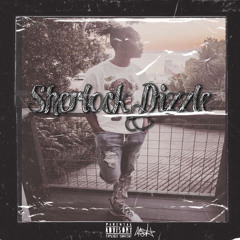 Dizzle - Sherlock Dizzle