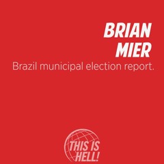 1268: Brazil municipal election report / Brian Mier