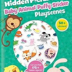 [View] KINDLE 💙 Baby Animal Hidden Pictures Puffy Sticker Playscenes (Highlights Puf