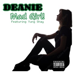 DEANIE - Mad_Girl Feat Yung Shay