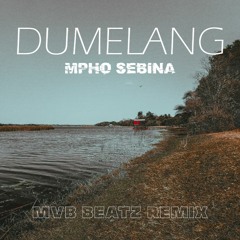 Mpho Sebina - Dumelang (Mvb Beatz remix)