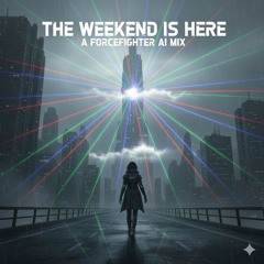 The Weekend is here