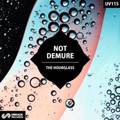 Not Demure - The Hourglass  EP  [Univack]