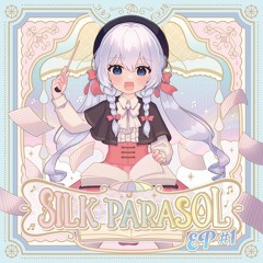 【#M3秋2023】silk parasol EP#1 (CrossFadeDemo)【#シルパラ】