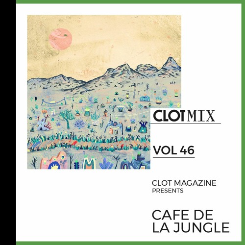 CLOT Magazine presents Cafe De La Jungle