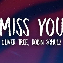 Oliver Tree & Robin Schulz - Miss You [Galactic Way Remix]