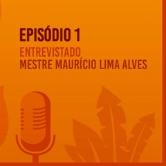 Ep1 - Maurício Lima Alves - Fandango De Moda Em Moda - Coletivo Deliberativo Do Fandango Caiçara