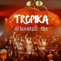 TROPIKA - Afro House DØZA Mix (AdamPort,Hugel,Waikyu,TheWeeknd,FrenchMontana etc.)