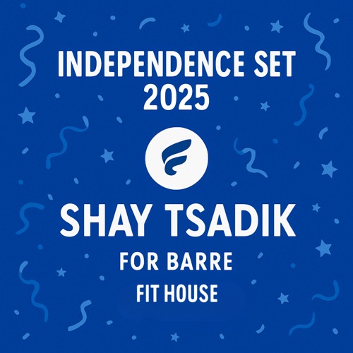 Shay Tsadik Independence 2025 for Barre Fit House