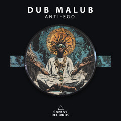 Dub Malub - Anti-Ego (Samay Records)