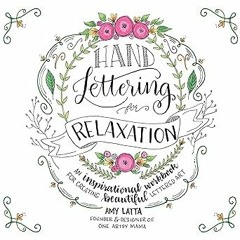 Free PDF Hand Lettering for Relaxation: An Inspirational Workbook for Creating Beautiful Letter