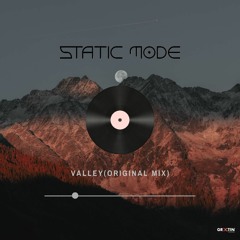 Static Mode - Valley (Original Mix)