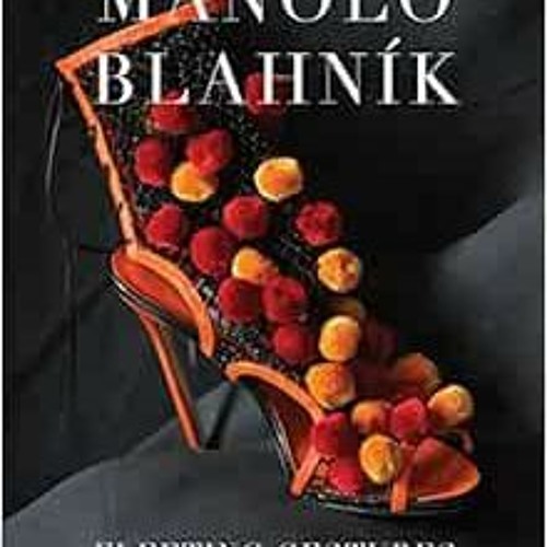FREE KINDLE 💑 Manolo Blahnik: Fleeting Gestures and Obsessions by Manolo Blahnik KIN