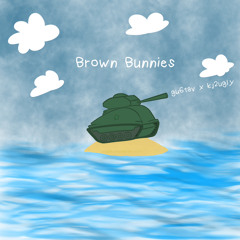 brown bunnies w/ @kj2ugly (prod. wassupelijah)