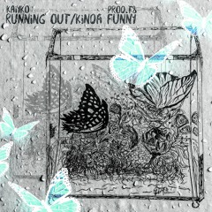 RUNNING OUT/KINDA FUNNY (PROD. T8)