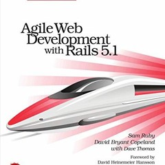 download KINDLE 💝 Agile Web Development with Rails 5.1 by  Sam Ruby,David B. Copelan