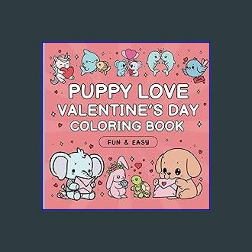 (<E.B.O.O.K.$) 📕 Puppy Love Valentine's Day Coloring Book: Fun & Easy (Fun and Easy Coloring Books