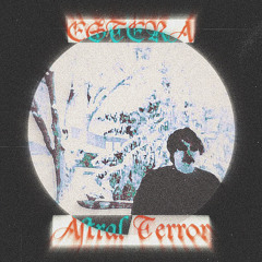 Astral Terror EP (track 3 ft Mavik from Dwell)