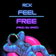 RCK - Feel Free (prod. MAMŪ)