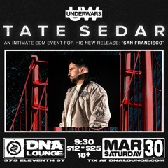 TATE SEDAR @ DNA Lounge (3/30/24)