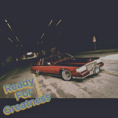 Ready For Greatness