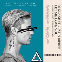 DJ Snake Ft Justin Bieber - Let Me Love You  (Simon Rodriguez x Madsko Remix)    BUY = FREE FULL DL