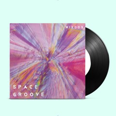 mix003//SPACE GROOVE