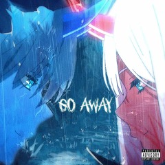 Go Away(feat. Carlo$)