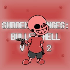 Sudden Changes: Bullet Hell V2