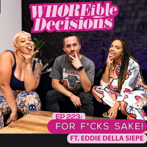 EP 223: For F**KS Sake!  (Ft. Eddie Della Siepe)