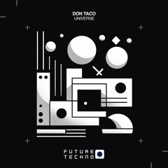PREMIERE: Don Taco - Universe (Original Mix) [Future Techno Records]