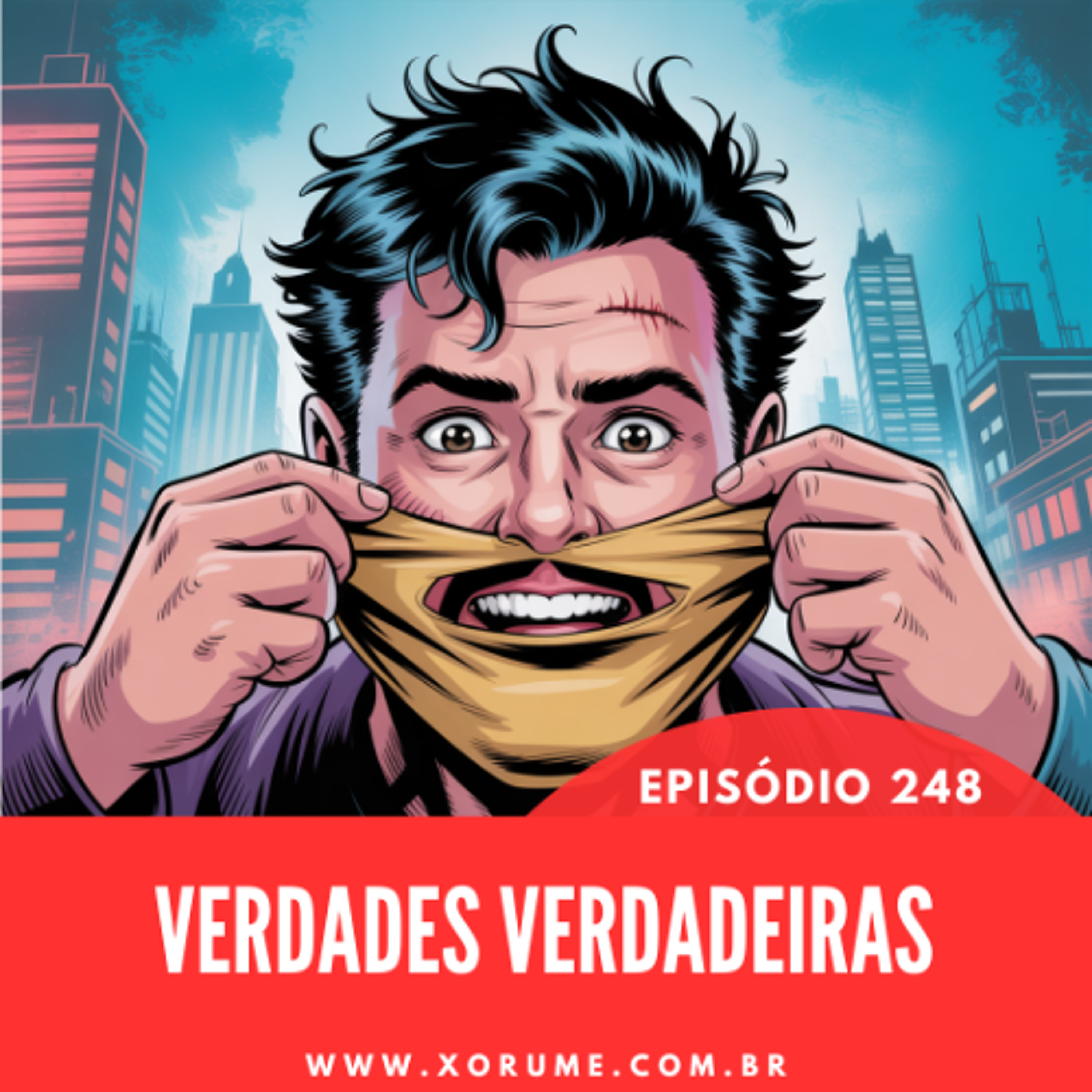 248 - EPISÓDIO 248 -  VERDADES VERDADEIRAS